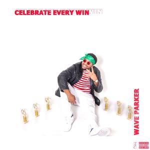 Celebrate Every Win (Explicit)