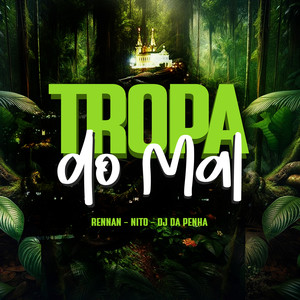 Tropa do Mal (Explicit)