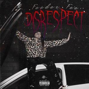 Disrespect (Explicit)