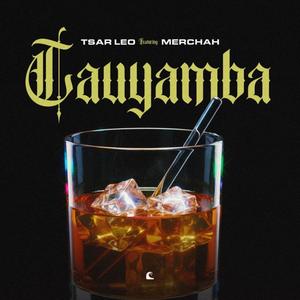 Tawuyamba (feat. Tsar Leo)