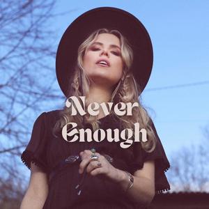 Never Enough