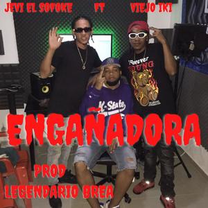 Engañadora (feat. Viejo iki) [Explicit]