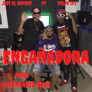 Engañadora (feat. Viejo iki) (Explicit)