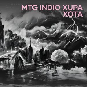 MTG INDIO XUPA XOTA (Explicit)