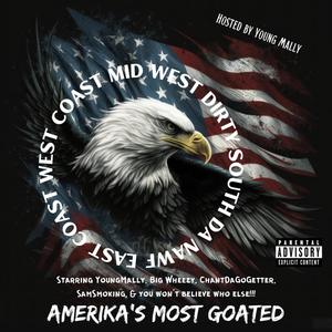 Amerika's Most Goated (feat. Big Wheezy, Sam Smoking, Legendary Chubbz, Confess Poet, Inhumane, YaDatMe23, Chant Da Go Getter, SierraNicole & YMI_QC) [Explicit]