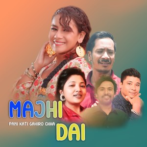 MAJHI DAI PANI KATI GAHIRO CHHA