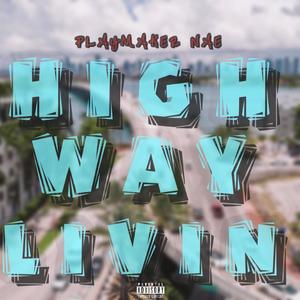 Highway Livin (Explicit)