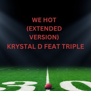We Hot (feat. Triple) (Extended Version)