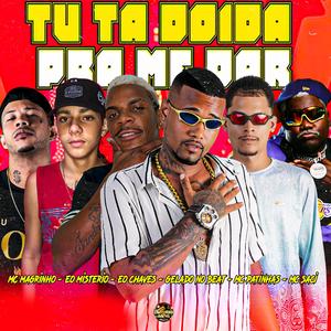 Tu Ta Doida Pra Me Dar (Explicit)