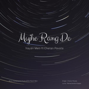 Mujhe Rang De (feat. Chetan Pavate)