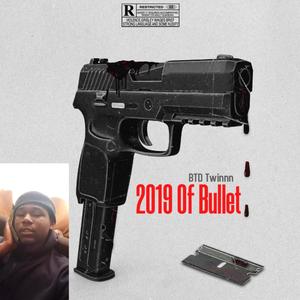 2019 Of Bullet (Explicit)