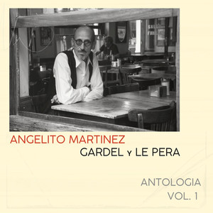 Antología, Vol. 1: Gardel y Le Pera