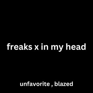 Freaks X in My Head