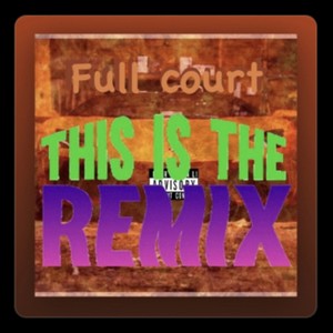 Full Court (Greggyy Remix) [Explicit]