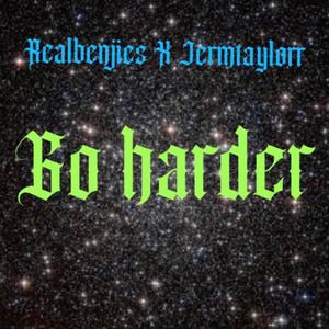 Go harder (feat. Jermtaylorr) (Explicit)