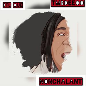 Nonchalant (feat. Tmb deeoo) (Explicit)