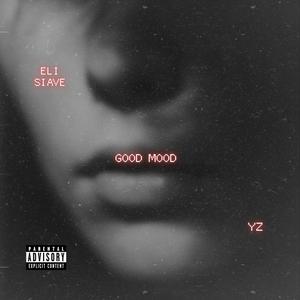 Good Mood (feat. Eli Siave) (Explicit)