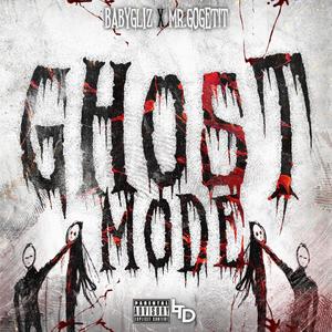 Ghost Mode (feat. Mr.GoGet!t) [Explicit]