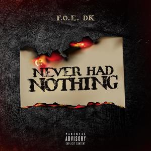 Never Had Nothing (feat. OG Skinny) [Explicit]