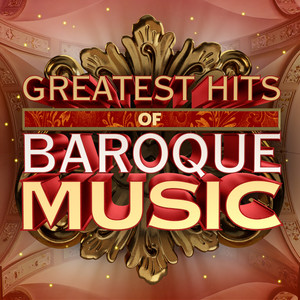 Greatest Hits of Baroque Music