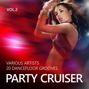 Party Cruiser (20 Dancefloor Grooves) , Vol. 2