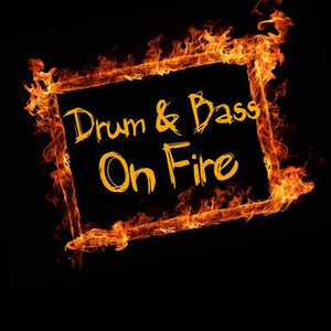 Drum & Bass On Fire