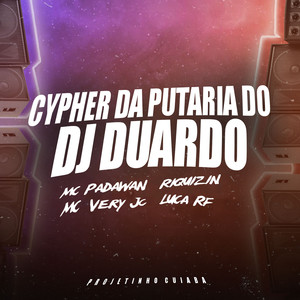 Cypher da Putaria do DJ Duardo (feat. MC Very JC & Luca RF) [Explicit]