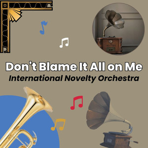 Don't Blame It All on Me