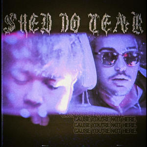 Shed No Tear (Explicit)