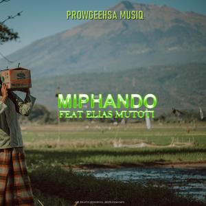 Miphando (feat. Elias Mutoti) [Explicit]