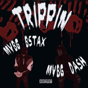 TRIPPIN (feat. MVBG DASH) (Explicit)
