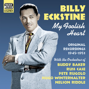 Eckstine, Billy: My Foolish Heart (1945-1951)