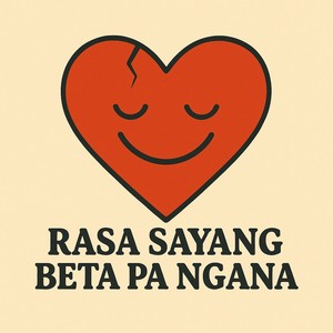 Rasa Sayang Beta pa Ngana