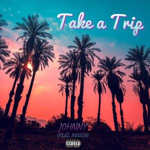 Take A Trip (Explicit)