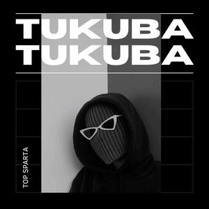 Tukuba (feat. Top Sparta)