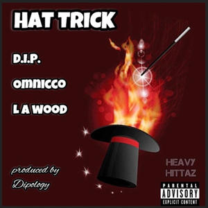 HAT TRICK (feat. Omnicco & L A Wood) [Explicit]