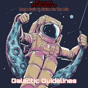 Galactic Guidelines(feat. Mega Nova & Divine On Tha Mic) (Explicit)