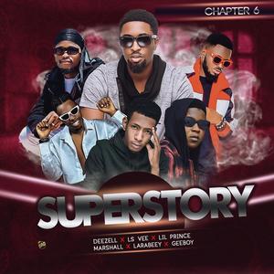 super story(chapter 6)(feat. Lsvee, Lil prince, Geeboy, Larabeey & Marshall)