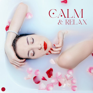 Calm & Relax: Pamp Your Body with Music for Spa