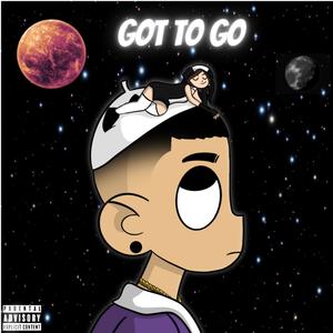 Got to go (feat. Benji Callin') [Explicit]