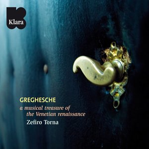 Greghesche (A musical treasure of the Venetian renaissance) (VRT Muziek Edition)