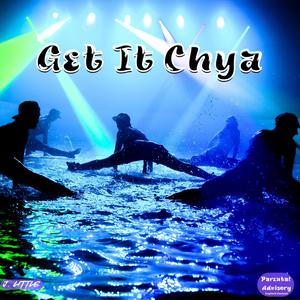 Get It Chya (Explicit)