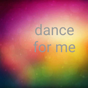 Dance For Me