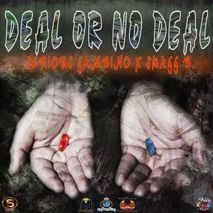 Deal Or No Deal (feat. Swagg B) (Explicit)