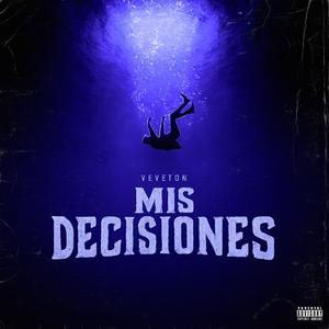 Mis Decisiones (feat. Remy WTB) (Explicit)