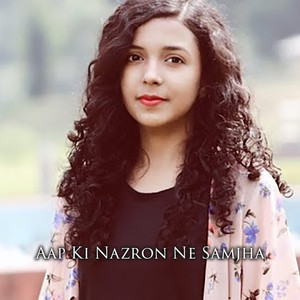 Aap Ki Nazron Ne Samjha