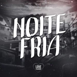 NOITE FRIA (Explicit)