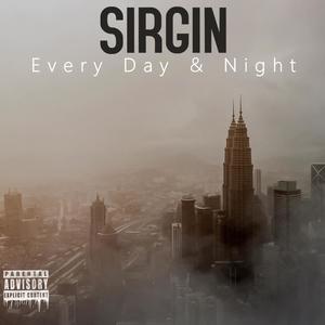 EveryDay & Night (Sirgin) [Explicit]