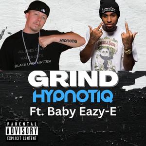 Grind (feat. Baby Eazy-E) (Explicit)
