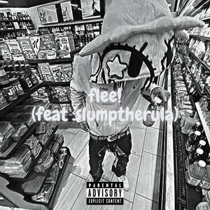 flee! (feat. Slumptherula) (Explicit)